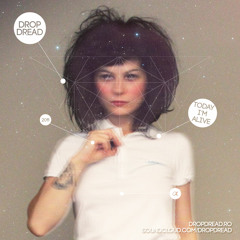 DROPDREAD - TODAY I'M ALIVE 2011 ALPHA