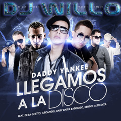 LLEGAMOS A LA DISCO--DADDY YANKEE-LOS LOBOS-KENDO K-ÑENGO-FARRUKO-KYZA-DE LA GUETTO-VERSION DJ WILLO