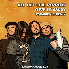 Red Hot Chili Peppers - Give It Away (Psymbionic Remix) [FREE DL!]