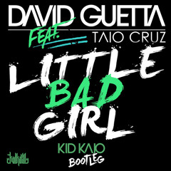 David Guetta ft Taio Cruz & Ludacris - Little Bad Girl (KID KAIO HOUSEPLAY BOOTLEG)