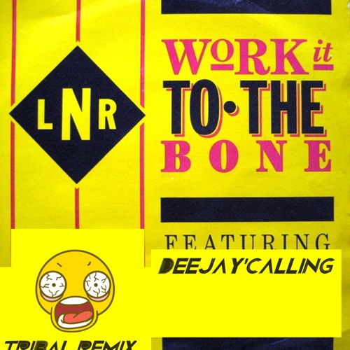 LNR - Work it to the Bone (Deejay'Calling Remix)