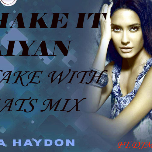 SHAKE IT SAIYAN SHAKE WITH HIP HOP BEATS MIX FT DJ MOHIT