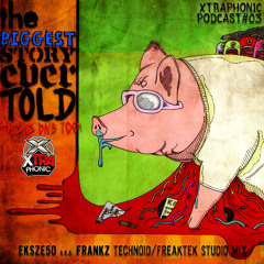 XTRAPHONIC PODCAST #03 - The Biggest Story Ever Told, THIS IS DNB TOO! mixed by Frankz