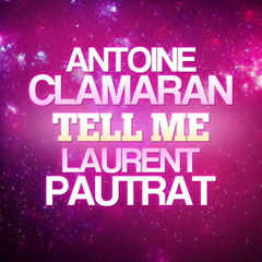 Antoine Clamaran & Laurent Pautrat - "Tell Me"