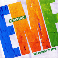 EMF - Unbelievable (Aquinas JFF Refix)