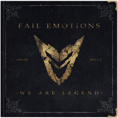 Fail Emotions - We Are Legend(Single 2011)