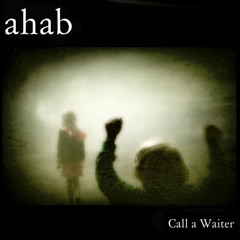 ahab - Call a Waiter