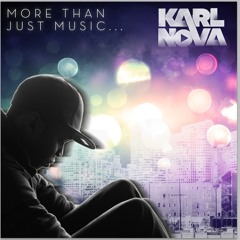 Karl Nova - More Than Just Music (Karac's Dubstep Remix) [Get it on iTunes NOW!]