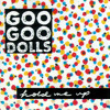 The Goo Goo Dolls "There You Are"