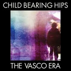 The Vasco Era - Child Bearing Hips