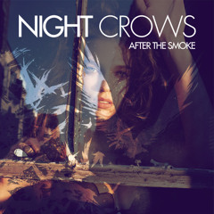 After The Smoke - Night Crows