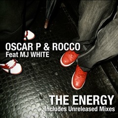 Rocco & Oscar P feat MJ White - The Energy (Antidote Soulful Mix)