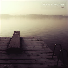 [FPR#002] Fingers in the Noise -  3 X 11 (available on Bandcamp)