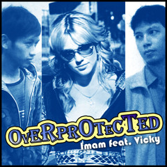 Imam feat. Dedy - Overprotected (Britney Spears Cover)