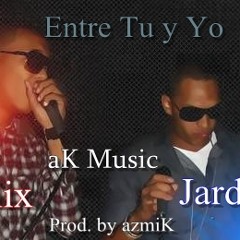 Jardy & Yellix Entre Tu Y Yo Prod. azmiK