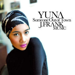 Someone Out of Town (Yuna Remix)