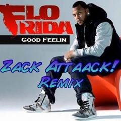 Flo Rida - Good Feeling (Zack Attaack! SPECIAL REMIX)