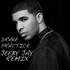 Drake-Practice (JeebyJay 2step Remix)
