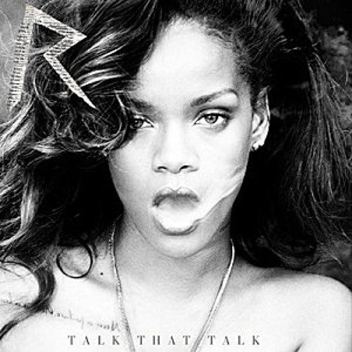 Talk That Talk snippets