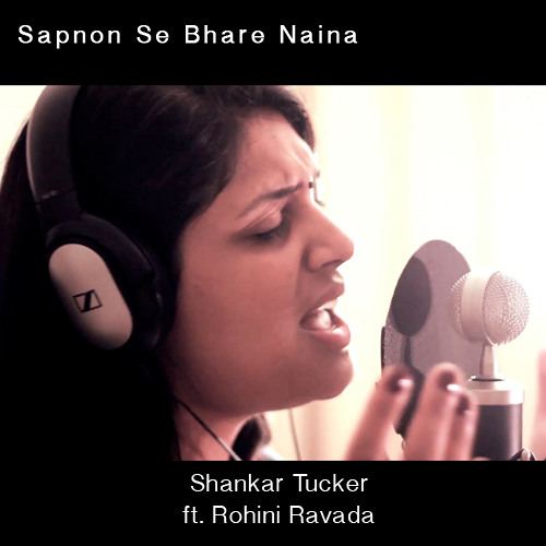 "Sapnon Se Bhaire Naina" - Shankar Tucker ft. Rohini Ravada