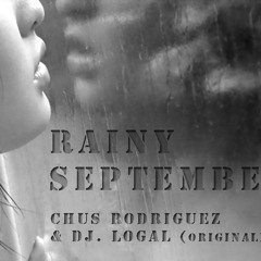 Chus Rodriguez & Dj Logal - Rainy September (original mix) PROMO