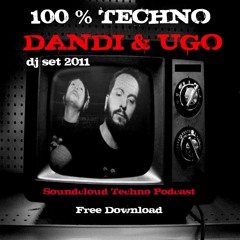 100 % Techno Dandi & Ugo dj set 2011 Soundcloud Session mix -