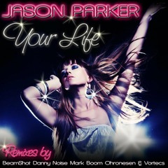 Jason Parker - Your Life (Ohronesen Remix) *Preview*