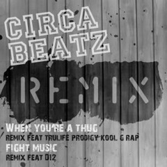 When you're a thug (CIRCA Beatz Rmx)   Fight music (CIRCA Beatz Rmx) MIXED BY DJ SO NICE