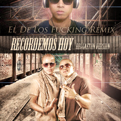 DJ R0naaald ''El De Los Fucking Remix'' - Recordemos Hoy (Reggaeton Version - Kario & Yaret)