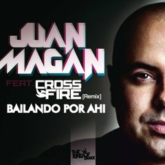 Juan Magan Ft Crossfire - Bailando Por Ahi (DJ Enano Remix)