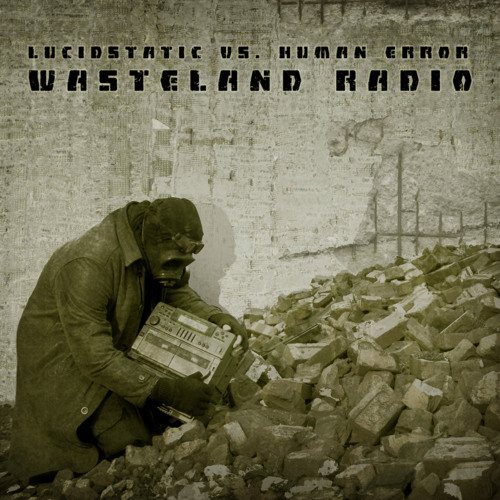 Lucidstatic vs Human Error-rad-io