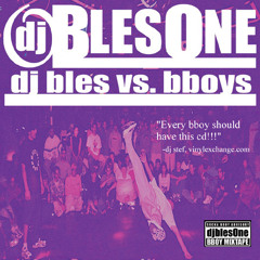 djblesOne - Bles vs Bboys (bboy/bgirl mixtape 1998)