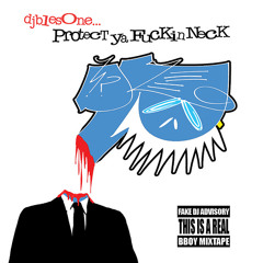djblesOne - Protect Ya Fuckin Neck (bboy/bgirl mixtape 2004)