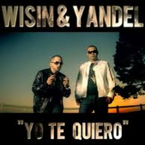Wisin & Yandel - Yo te quiero RMX