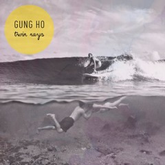 Gung Ho - Twin Rays