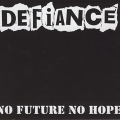 Defiance - No future No hope