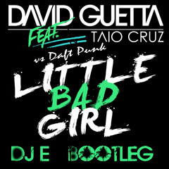 David Guetta vs Daft Punk - Little Bad Girl (DJ E Bootleg)