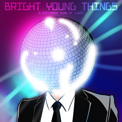 Bright Young Things - 'A Different Kind Of Light'