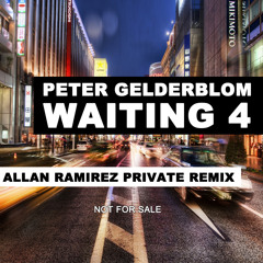 Peter Gelderblom- Waiting 4 (Allan Ramirez Remix)