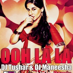 OOH LA LA DIRTY PITURE ELECTRO MIX - DJ TUSHAR