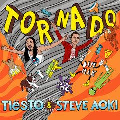 Tiesto & Steve Aoki - Tornado