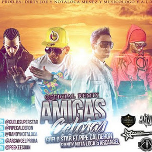 Amigas Celosas - Guelo Star Ft Pipe Calderon, Arcangel & Randy (Official Remix)