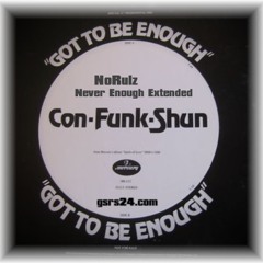 Got To Be Enough - Con Funk Shun (NoRulz Never Enough Extended Rub)
