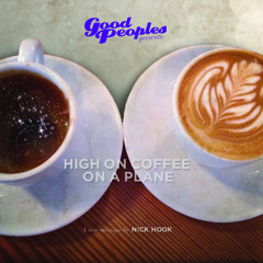 NICK HOOK - HIGH ON COFFEE ON A PLANE MIX