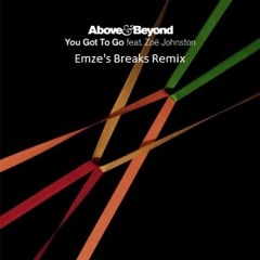 Above and Beyond - You Got To Go (Emze's Breaks Remix)