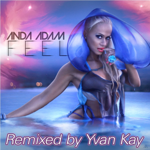 Anda Adam-Feel (Yvan Kay-The Rock mix)