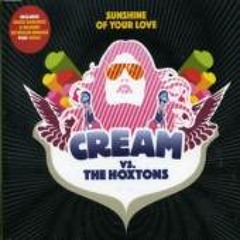 Cream vs Hoxton Whores - Sunshine Of Your Love (Club Mix) Universal Records