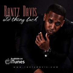 Rantz Davis-Old Thing Back