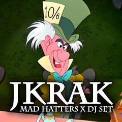 JKrak - Mad Hatters Tea Party X (DJ Set)