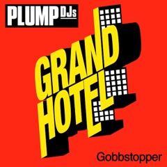 Plump DJs - Gobbstopper - CLIP